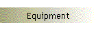 Equipment