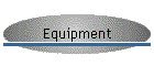 Equipment